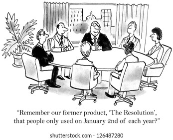 "Remember our former product, The Resolution, that people only used on January Second of each year?"