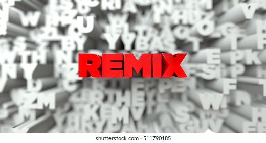 REMIX -  Red Text On Typography Background - 3D Rendered Royalty Free Stock Image. This Image Can Be Used For An Online Website Banner Ad Or A Print Postcard.