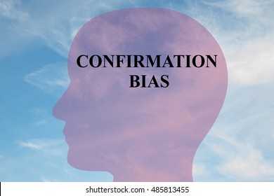 Bias confirmation Confirmation Bias