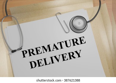 Render Illustration Of Premature Delivery Title On Medical Documents