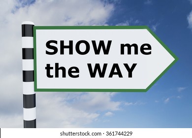 Render Illustration Of Show Me The Way Title On Road Sign
