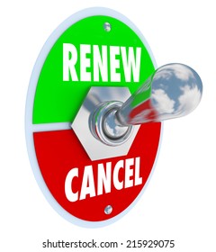 Renew Vs Cancel Words On A Toggle Switch Offering The Choice For Renewal Or Cancellation Of A Product Or Service