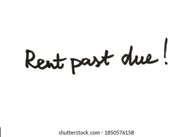 Rent Past Due! Handwritten Message On A White Background.