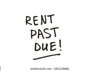 Rent Past Due! Handwritten Message On A White Background.