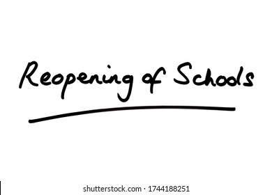 Reopening Of Schools Handwritten On A White Background.