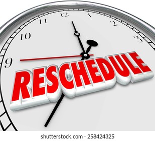 Reschedule Word In 3d Letters On A Clock Face To Illustrate An Appointment Or Meeting Cancelled, Delayed Or Postponed