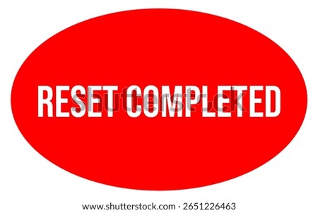 RESET COMPLETED – System Reset Confirmation Stamp