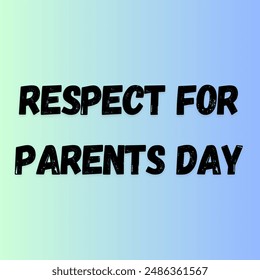 RESPECT FOR PARENTS DAY. WITH FAMILY. - Powered by Shutterstock