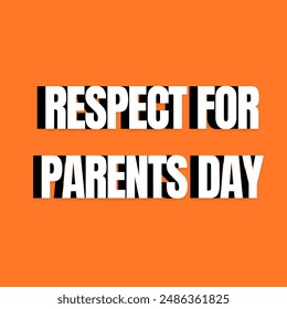 RESPECT FOR PARENTS DAY. WITH FAMILY. - Powered by Shutterstock