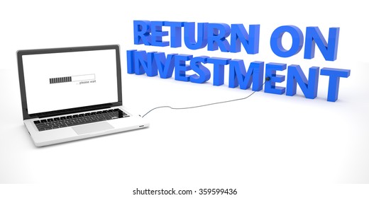 Return in Investment - laptop notebook computer connected to a word on white background. 3d render illustration.