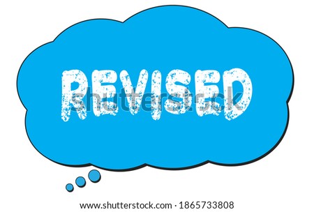 REVISED text written on a blue thought cloud bubble.