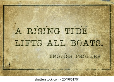 A Rising Tide Lifts All Boats - Ancient English Proverb Printed On Grunge Vintage Cardboard