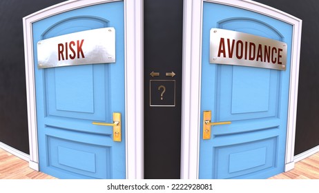 Risk or Avoidance - a choice. Two options to choose from represented by doors leading to different outcomes. Symbolizes decision to pick up either Risk or Avoidance.,3d illustration