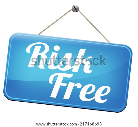 risk free no risks safe investment best top quality product money back guarantee