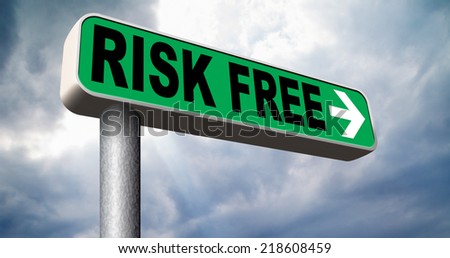 risk free no risks safe investment best top quality product money back guarantee road sign arrow guaranteed warranty invest safely
