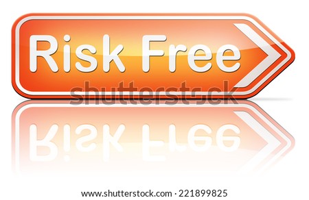 risk free no risks safe investment best top quality product money back guarantee