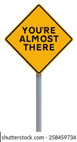 A Road Sign Indicating You're Almost There
