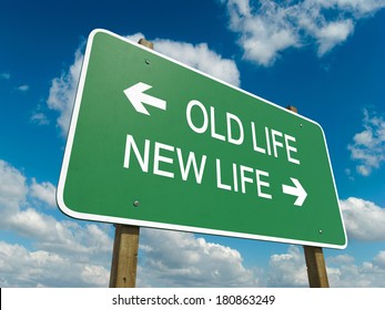 Road Sign To Old Life Or New Life