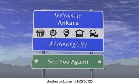 Road sign that says welcome to 
Ankara. A growing city. See you again!
Sunny scene with blue sky and small clouds, city silhouette
3d illustration