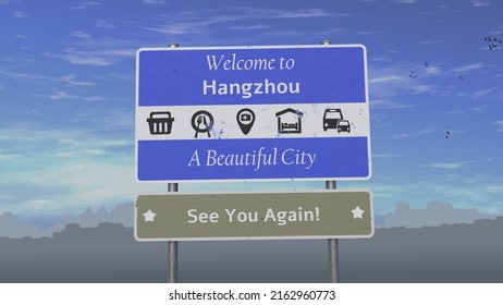 Road sign that says welcome to 
Hangzhou. A Beautiful City. See you again!
Sunny scene with blue sky and small clouds, city silhouette
3d illustration