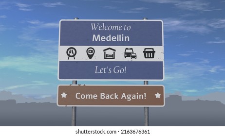 Road sign, welcome to 
Medellin let's go come back again
Blue sky, small clouds, city silhouette. icon of cars, shopping, food, restaurant, photography, tourism, hotel
3d illustration