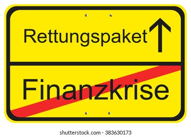 Road Sign With The Words Rettungspaket And Finanzkrise, Translation: Bailout Package And Finance Crisis