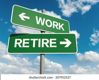 A Road Sign With Work Retire Words On Sky Background 