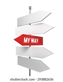 Road Signs With My Way Or The Highway Concept. 3d Illustration