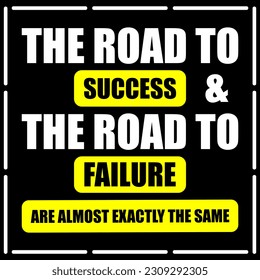 The road to success and the road to failure are almost exactly the same, Motivational quote.  Inspiring Typography Creative Motivation Quote Poster. Illustration Banner Design, Illustration Concept. - Powered by Shutterstock