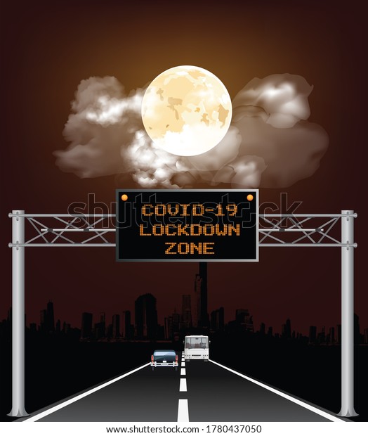 Roadway overhead digital gantry sign with COVID 19\
Coronavirus lockdown zone message set against a stunning night time\
full moon cloudy sky\
