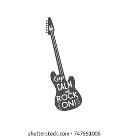 Rock Guitar Emblem With Text Inside. Keep Calm And Rock On. Monochrome Design For T Shirt, Prints. Stock Illustration Isolated On White Background