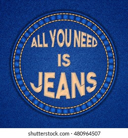 Round Patch With Embroidered Text Message On Denim Background. Illustration