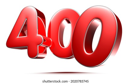 Rounded red numbers 400 on white background 3D illustration with clipping path