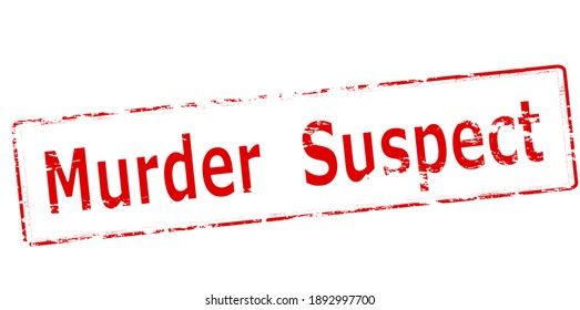 Rubber Stamp With Text Murder Suspect Inside, Illustration