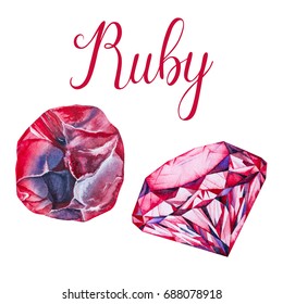 Ruby isolated on white background. July birthstones. Watercolor illustration of gems drawn by hand with lettering. Realistic faceted stone and raw crystal