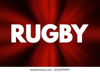 Rugby is a team sport, it is played with an oval-shaped ball on a rectangular field by two teams of 15 players each, text concept background - Powered by Shutterstock