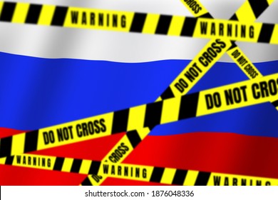 Russian Flag Behind Protective Ribbons With The Words DO NOT CROSS, WARNING. The Concept Of The Foreign Policy, Western Influence, Russia Ban