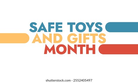 Safe Toys and Gifts Month colorful text typography on white or black background banner illustration great for wishing and celebrating Happy Safe Toys and Gifts Month in December - Powered by Shutterstock