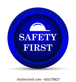 Safety first icon. Internet button on white background.