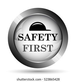 Safety First Icon. Safety First Website Button On White Background.
