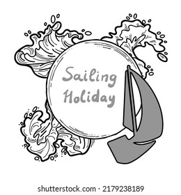 Sailing boat on the sea wave. Yacht sail racing in ocean regatta. Yachting club logo, poster, booklet, postcard, quotes background design. Hand drawn illustration. Cartoon retro style drawing.