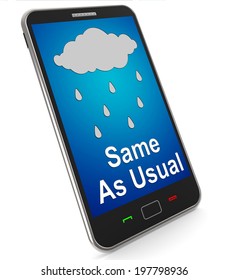 Same As Usual On Mobile Meaning No Change In The Weather