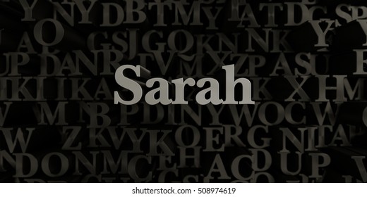 Sarah - Stock Image Of 3D Rendered Metallic Typeset Headline Illustration.  Can Be Used For An Online Banner Ad Or A Print Postcard.