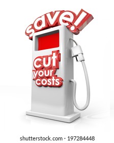 Save And Cut Your Costs Gas Station Filling Fuel Pump Miles Per Gallon Mpg Saving Money 