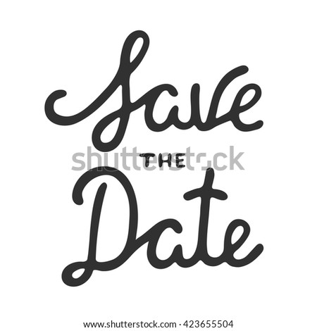 Save the Date invite card template with modern calligraphy isolated on white background. Handwritten lettering. Hand drawn design elements.