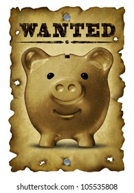 Savings And Finance Concept With An Old Grunge Western Wanted Poster With Bullet Holes And A Portrait Of A Vintage Piggy Bank As A Symbol Of Home Finances And Searching For Financial Success.