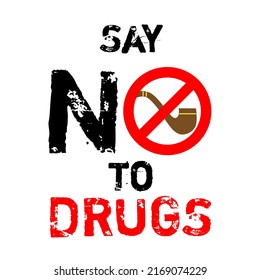 Say NO to Drugs, International Day Against Drug Abuse and Illicit Trafficking | 26 June