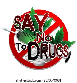 Say no to drugs sign, with a pill syringe and a marijuana leaf in a red circle