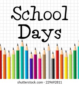 School Days Pencils Indicating Develop Stationery And Studying