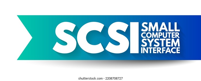 SCSI - Small Computer System Interface Is A Set Of Standards For Physically Connecting And Transferring Data, Acronym Text Concept Background